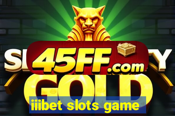 iiibet slots game
